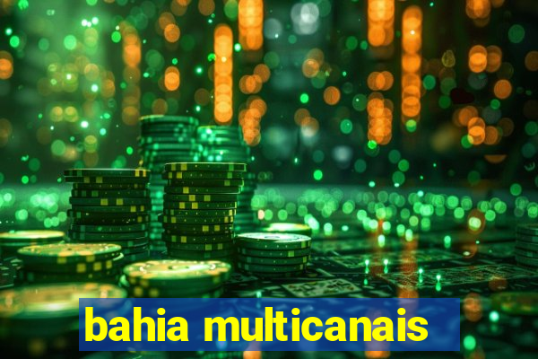 bahia multicanais